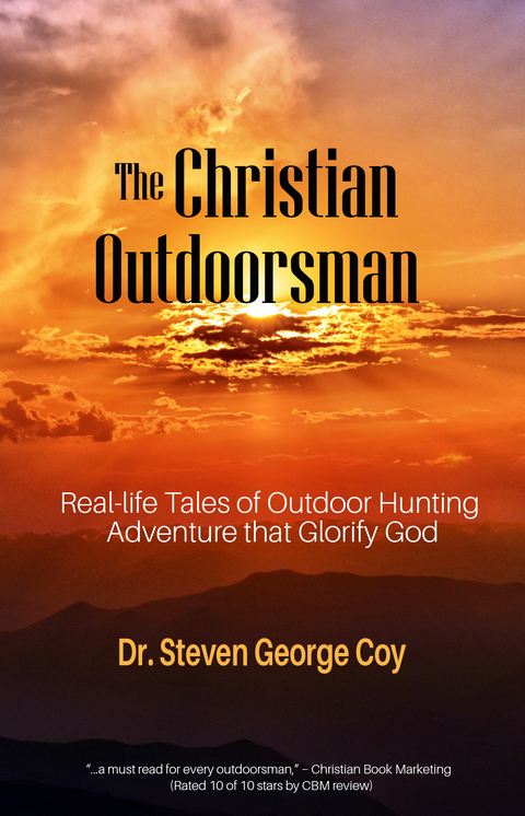 The Christian Outdoorsman - Steven George Coy