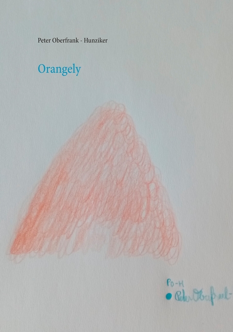 Orangely - Peter Oberfrank - Hunziker