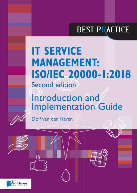 IT Service Management: ISO/IEC 20000 1:2018 - Introduction and Implementation Guide - Second edition -  Dolf van der Haven