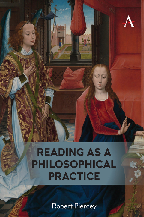 Reading as a Philosophical Practice - Robert Piercey