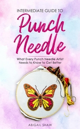 Intermediate Guide to Punch Needle -  Ari Yoshinobu