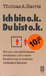 Ich bin o.k. - Du bist o.k. - Thomas A Harris