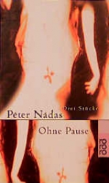 Ohne Pause - Péter Nádas