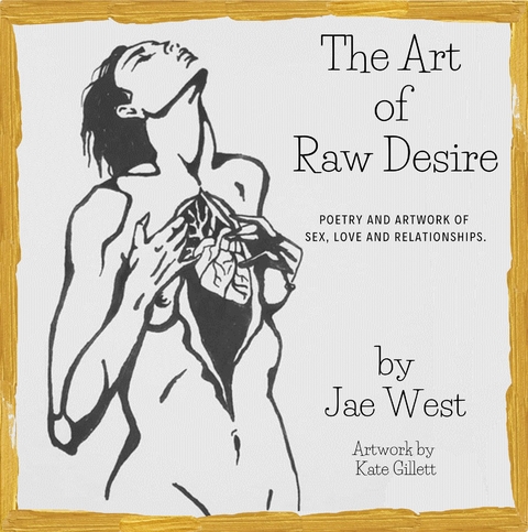 The Art of Raw Desire - Jae West