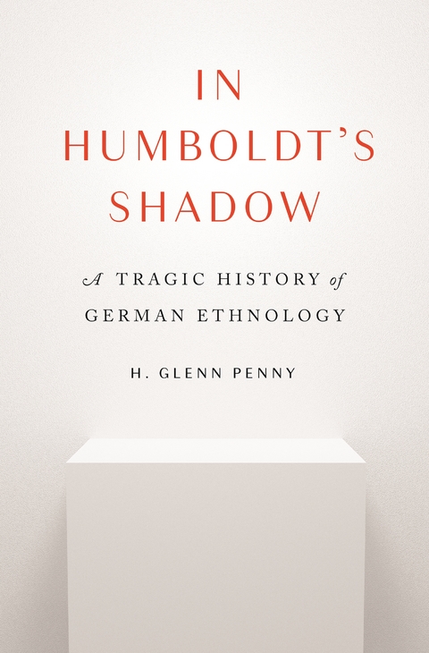 In Humboldt's Shadow -  H. Glenn Penny