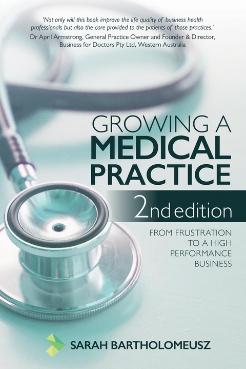 Growing a Medical Practice 2nd Edition - Sarah Bartholomeusz