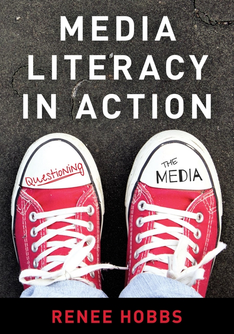 Media Literacy in Action -  Renee Hobbs