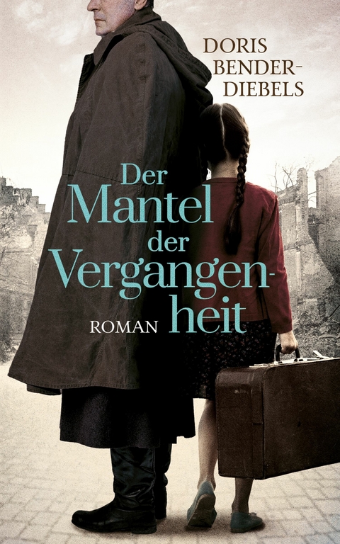 Der Mantel der Vergangenheit - Doris Bender-Diebels