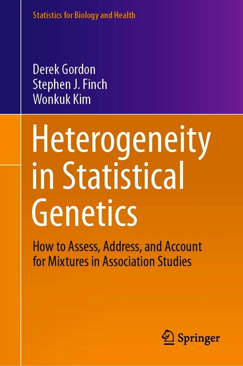 Heterogeneity in Statistical Genetics - Derek Gordon, Stephen J. Finch, Wonkuk Kim