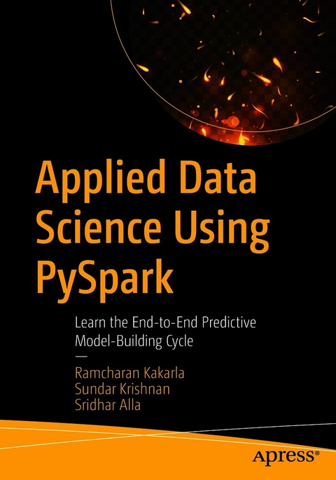 Applied Data Science Using PySpark -  Sridhar Alla,  Ramcharan Kakarla,  Sundar Krishnan