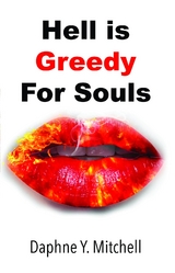 Hell is Greedy For Souls - Daphne Y Mitchell