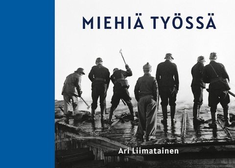 Miehiä työssä - Ari Liimatainen