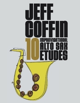 10 Improvisational Alto Sax Etudes -  jeff coffin