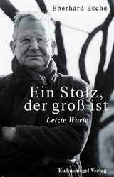 Ein Stolz, der groß ist - Letzte Worte - Eberhard Esche