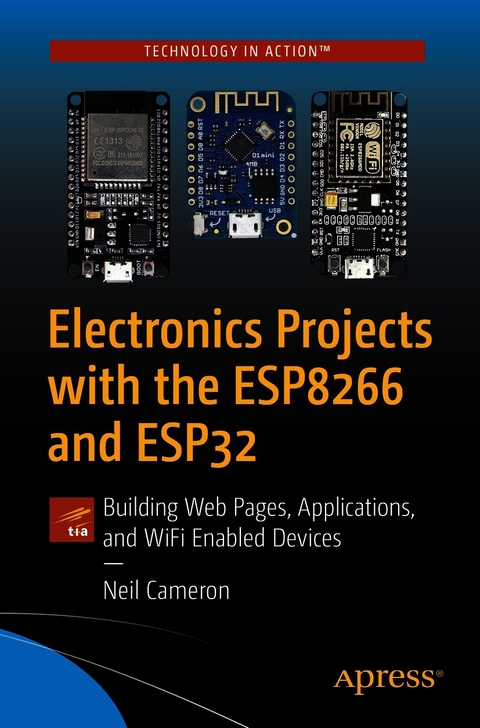 Electronics Projects with the ESP8266 and ESP32 -  Neil Cameron