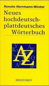 Neues hochdeutsch-plattdeutsches Wörterbuch - Renate Herrmann-Winter