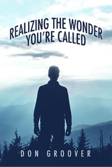 Realizing the Wonder - You're Called - Don Groover