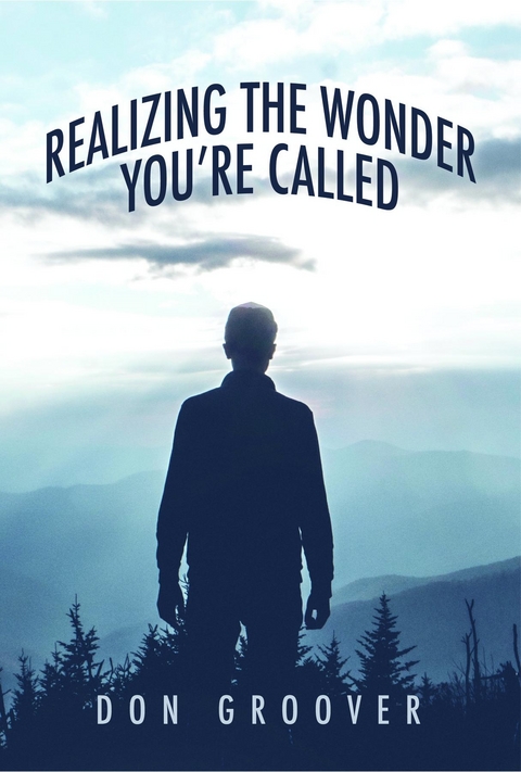 Realizing the Wonder - You're Called - Don Groover