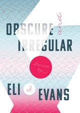 Obscure & Irregular - Eli S Evans