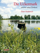 Die Uckermark und ihr nahes Umland - Heidenreich, Dieter