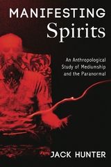 Manifesting Spirits - Jack Hunter