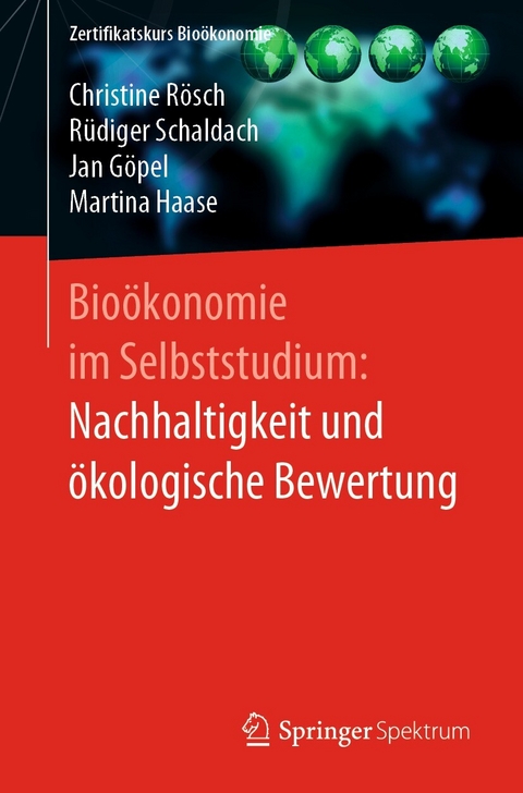 Bioökonomie im Selbststudium: Nachhaltigkeit und ökologische Bewertung -  Christine Rösch,  Rüdiger Schaldach,  Jan Göpel