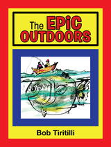 Epic Outdoors -  Bob Tiritilli