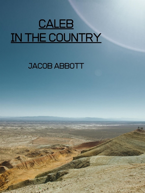 Caleb In The Country - Jacob Abbott