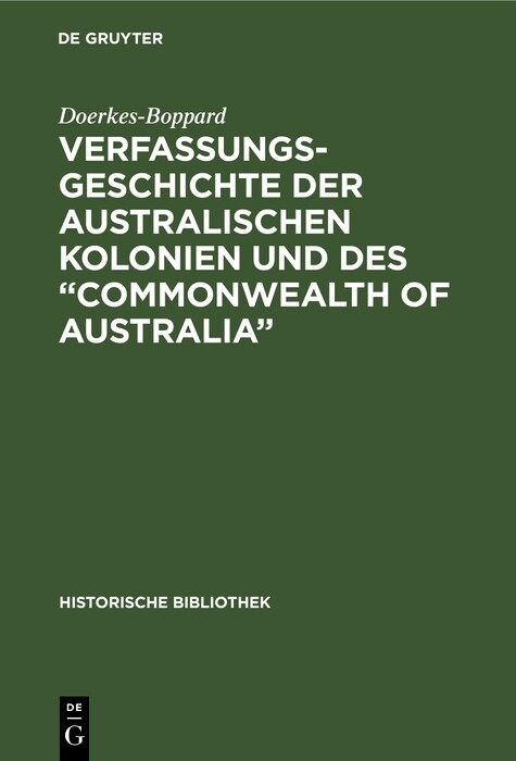 Verfassungsgeschichte der Australischen Kolonien und des “Commonwealth of Australia” -  Doerkes-Boppard