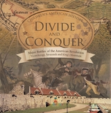 Divide and Conquer | Major Battles of the American Revolution : Ticonderoga, Savannah and King's Mountain | Fourth Grade History |Children's American History - Baby Professor