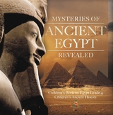 Mysteries of Ancient Egypt Revealed | Children's Book on Egypt Grade 4 | Children's Ancient History - Baby Professor