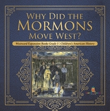 Why Did the Mormons Move West? | Westward Expansion Books Grade 5 | Children's American History - Baby Professor