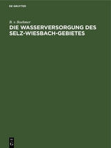 Die Wasserversorgung des Selz-Wiesbach-Gebietes - B. v. Boehmer