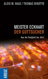 Meister Eckhart - der Gottsucher - Alois M. Haas