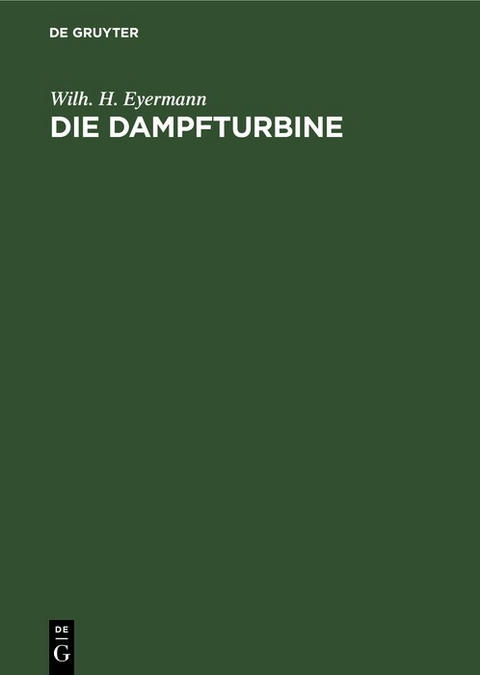 Die Dampfturbine - Wilh. H. Eyermann