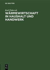 Wärmewirtschaft in Haushalt und Handwerk - Karl Polaczek