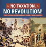 No Taxation, No Revolution! | Effects of the Townshend Acts and the Boston Massacre | History Grade 4 | Children's American History - Baby Professor