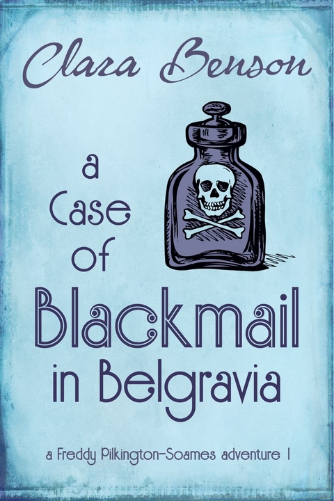 A Case of Blackmail in Belgravia - Clara Benson