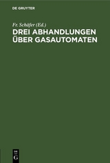 Drei Abhandlungen über Gasautomaten - 