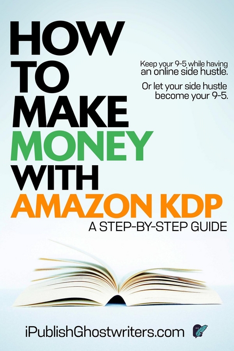 How to Make Money with Amazon KDP -  IPublish Ghostwriters