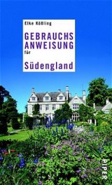 Gebrauchsanweisung für Südengland - Elke Kössling