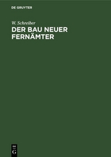 Der Bau neuer Fernämter - W. Schreiber