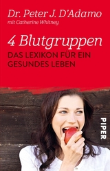 4 Blutgruppen - Das Lexikon für ein gesundes Leben - Peter J. D'Adamo