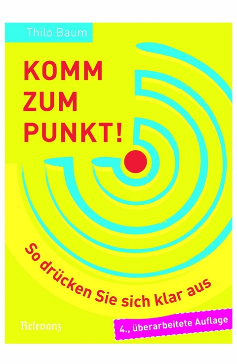 Komm zum Punkt! -  Thilo Baum