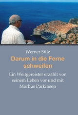 Darum in die Ferne schweifen - Werner Stilz