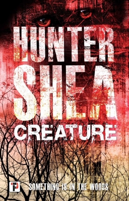 Creature -  Hunter Shea