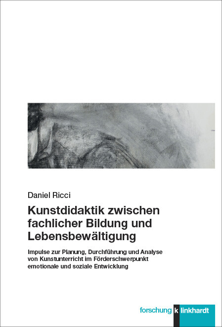 Kunstdidaktik zwischen fachlicher Bildung und Lebensbewältigung -  Daniel Ricci