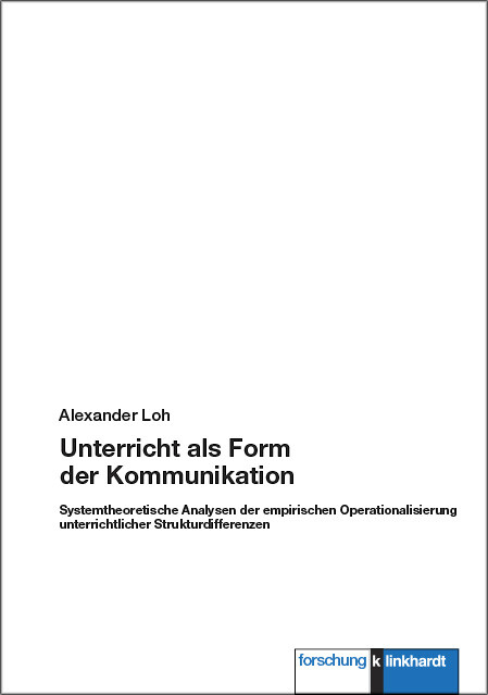 Unterricht als Form der Kommunikation -  Alexander Loh