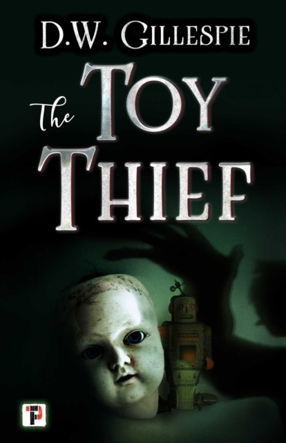 Toy Thief -  D.W. Gillespie