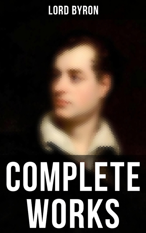 Complete Works - Lord Byron
